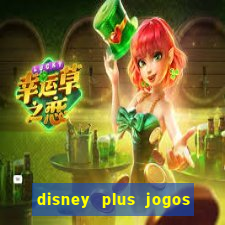 disney plus jogos de futebol